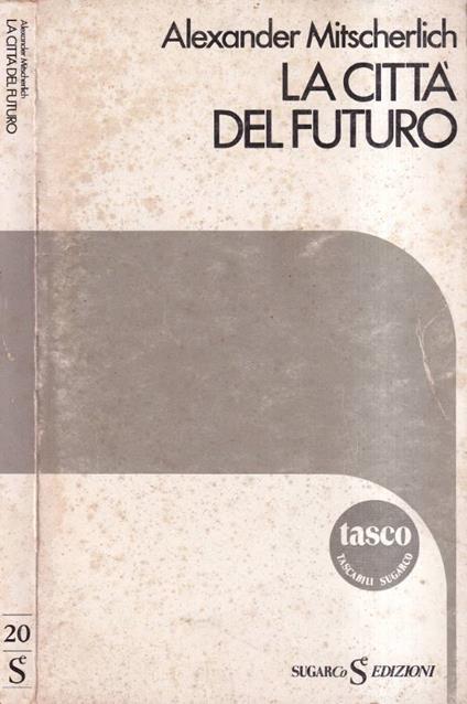 La città del futuro - Alexander Mitscherlich - copertina
