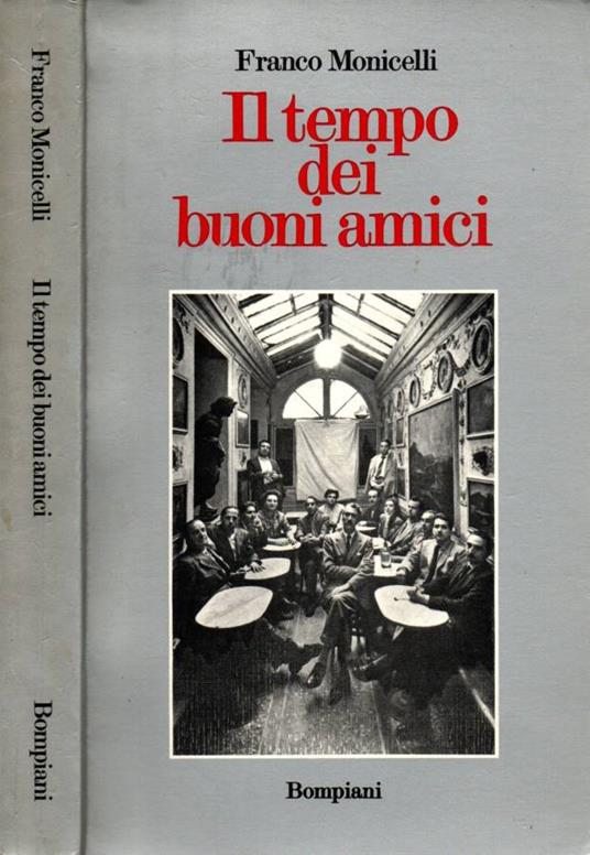 Il tempo dei buoni amici - Franco Monicelli - copertina