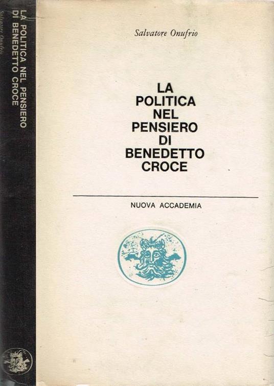 La politica nel pensiero di Benedetto Croce (Autografo) - Salvatore Onufrio - copertina