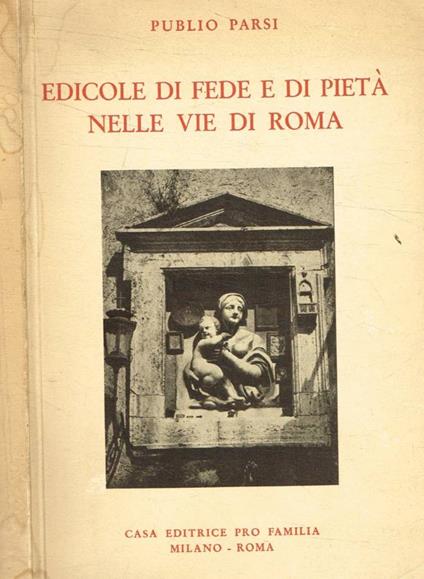 Edicole di fede e di pietà nelle vie di Roma - Publio Parsi - copertina