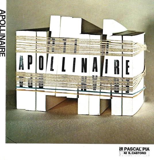 Apollinaire. N. 42 Il Castoro - Pascal Pia - copertina