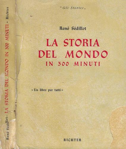 La storia del mondo in 300 minuti - René Sédillot - copertina