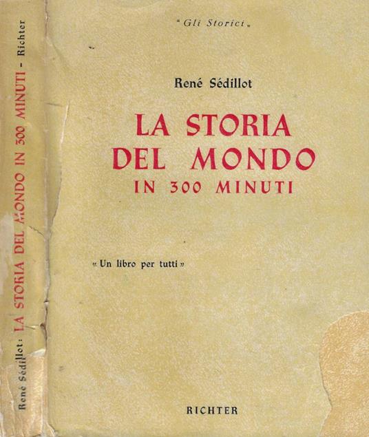 La storia del mondo in 300 minuti - René Sédillot - copertina