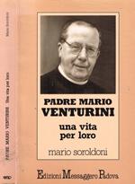 Padre Mario Venturini. Una vita per loro