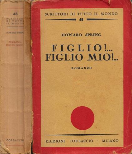 Figlio!... Figlio mio!.. - Howard Spring - copertina