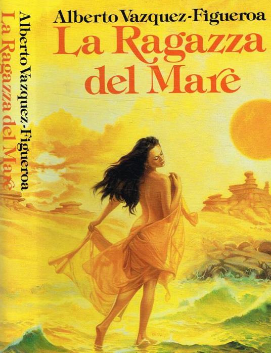 La ragazza del mare - Alberto Vazquez-Figueroa - copertina