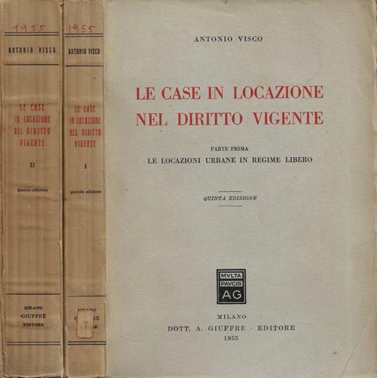 Le case in locazione nel diritto vigente. Parte I, Parte II - Antonio Visco - copertina