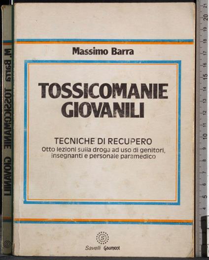Tossicomanie giovanili. Tecniche di recupero - Massimo Barra - copertina