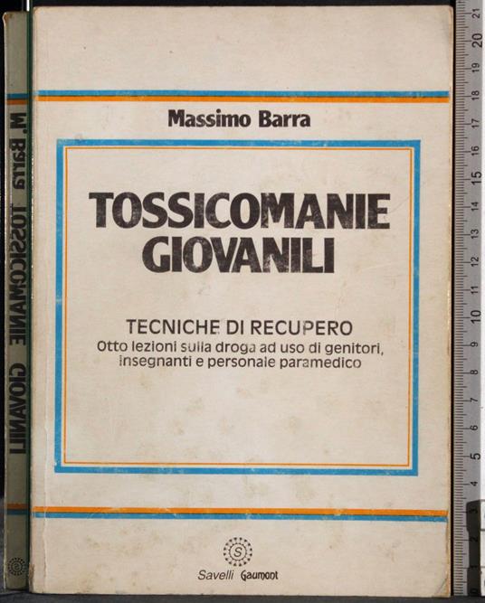Tossicomanie giovanili. Tecniche di recupero - Massimo Barra - copertina