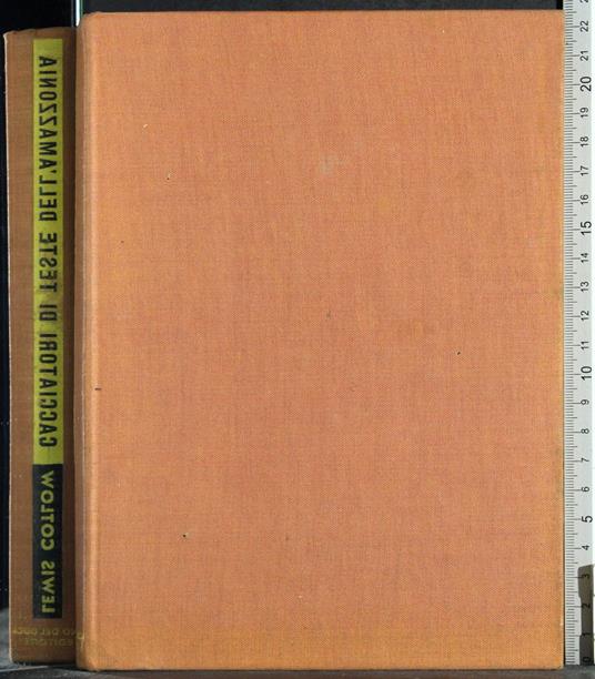 Cacciatori di teste dell'Amazzonia - Lewis Cotlow - copertina