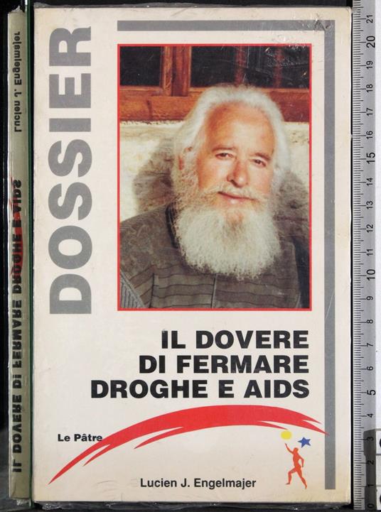 Il dovere di fermare droghe e AIDS - Lucien J. Engelmajer - copertina