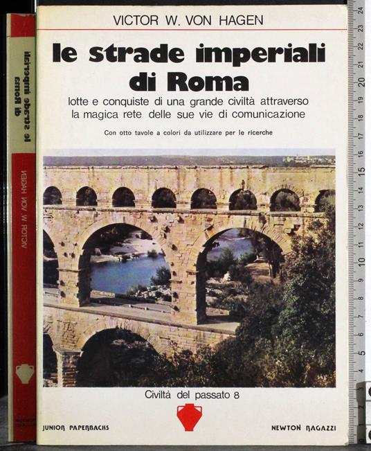 Le strade imperiali di Roma - Victor von Hagen - copertina
