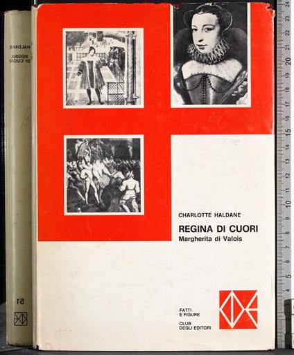 Regina di cuori. Margherita di Valois - Charlotte Haldane - copertina