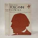 Toscanini e la scala. Testimonianze e confessioni a cura di Eugenio Gara