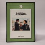 Il cinema di Truffaut. (L'uomo che amava le donne. Cineromanzo, Le avventure di Antoine Doinel, Un personaggio, un attore, un regista. I film della mia vita, Il piacere degli occhi)
