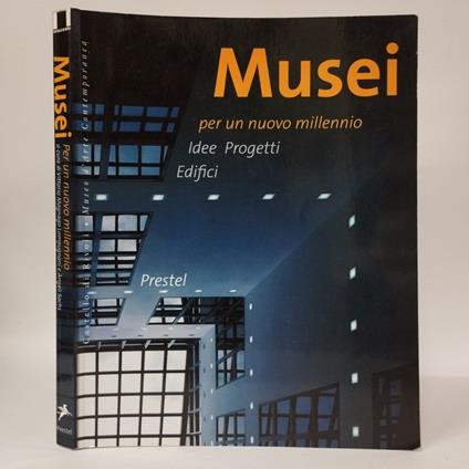 Musei per un nuovo millennio. Idee, progetti, edifici - copertina