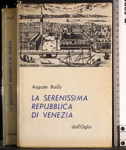 serenissima Repubblica di Venezia - Auguste Bailly - copertina