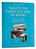 SALUTI DA CASALECCHIO DI RENO. Fatti, luoghi e personaggi del suo passato