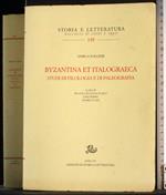 Byzantina et Italograeca. Studi filologia e paleografia