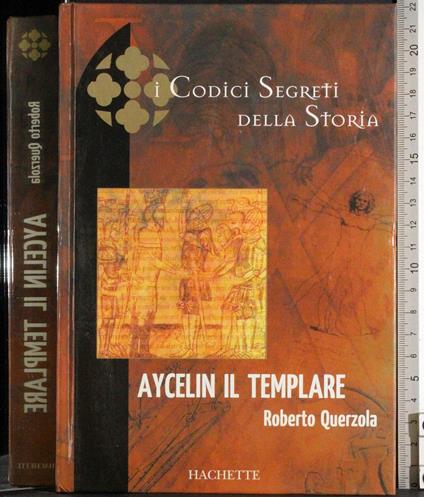 I codici segreti della storia. Aycelin il templare - copertina