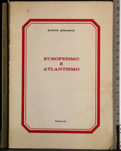 Europeismo e atlantismo - Achille Albonetti - copertina