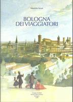 BOLOGNA DEI VIAGGIATORI. La sosta in città e il valico degli Appennini nei resoconti di inglesi e americani