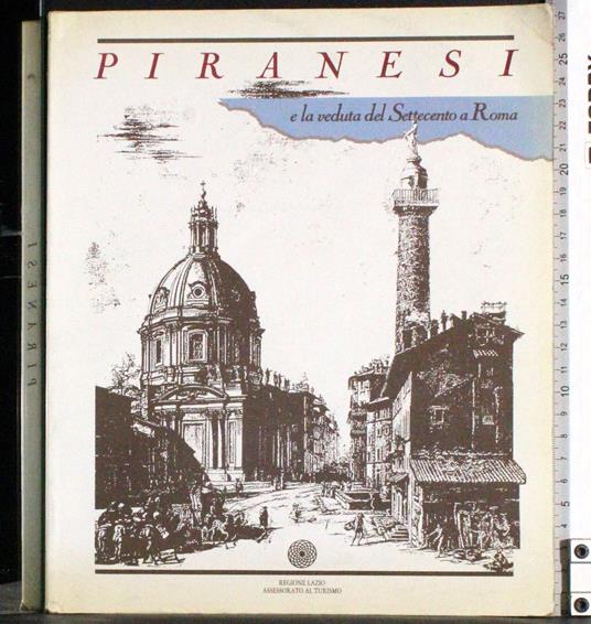 Piranesi e la veduta del Settecento a Roma - copertina