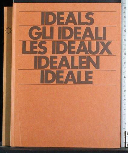 Ideals. Gli ideali. Les Ideaux. Idealen. Ideale - copertina