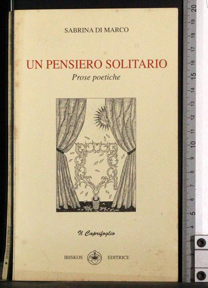 Un pensiero solitario. Prose poetiche - Sabrina Di Marco - copertina