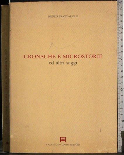 Cronache e microstorie e daltri saggi - Renzo Frattarolo - copertina