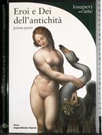 Eroi e Dei dell'antichità. Prima parte