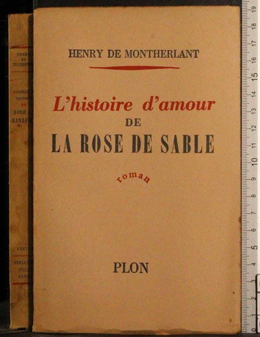 L' histoire d'amour de la rose de sable - Henry de Montherlant - copertina