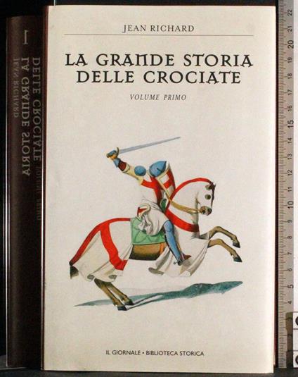 grande storia delle crociate. Vol 1 - Jean Richard - copertina