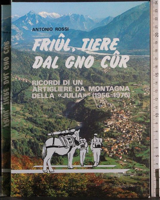 Friul, tiere dal gno cur - Antonio Rossi - copertina