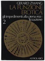 FUNZIONE EROTICA. Volume 3: Sessuologia teorica pratica e biologia sessuale. - Zwang Gerard - Astrolabio Ubaldini, Scienze alternative - 1983