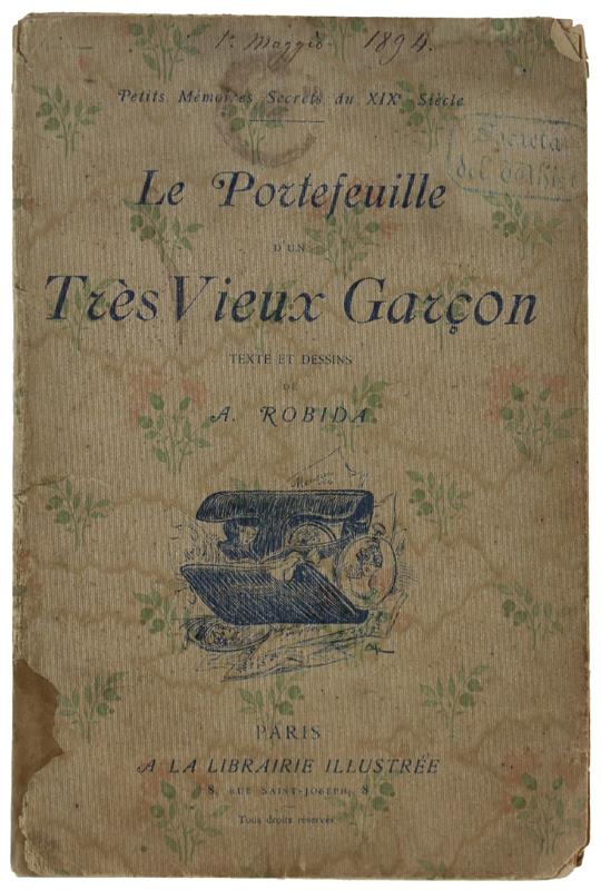 Le PORTEFEUILLE D'UN TRES VIEUX GARÇON. - Robida. - Librairie Illustrée, sans date - 1886