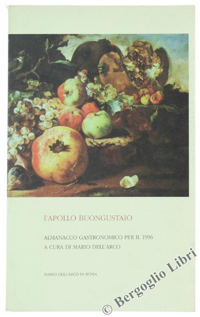 L' APOLLO BUONGUSTAIO. Almanacco gastronomico per l'anno 1997 ideato da Mario Dell'Arco. Nuova Serie. - Autori vari. - 1996 - copertina