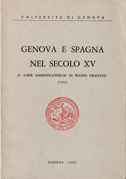 Genova e Spagna nel secolo XV Il «Liber damnificatorum in Regno Granate» (1452) - Gabriella Airaldi - copertina