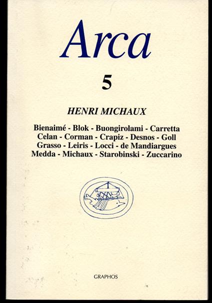 Arca Quaderni di scrittura n. 5 Henri Michaux Bienaimé - Blok - Buongirolami - Carretta - Celan - Corman - Crapiz - Desnos - Goll - Grasso - Leiris - Locci - de Mandiargues - Medda - Michaux - Starobinski - Zuccarino - copertina