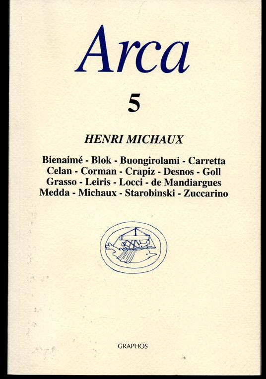 Arca Quaderni di scrittura n. 5 Henri Michaux Bienaimé - Blok - Buongirolami - Carretta - Celan - Corman - Crapiz - Desnos - Goll - Grasso - Leiris - Locci - de Mandiargues - Medda - Michaux - Starobinski - Zuccarino - copertina
