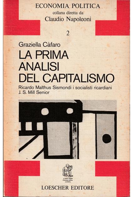 prima analisi del capitalismo Ricardo Malthus Sismondi i socialisti ricardiani J. S. Mill Senior - copertina