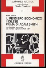 Il pensiero economico inglese prima di Adam Smith La riflessione economica agli inizi del capitalismo 1549-1767