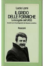 Il grido delle formiche Le incognite dell'URSS Incontri con 22 protagonisti del dissenso sovietico