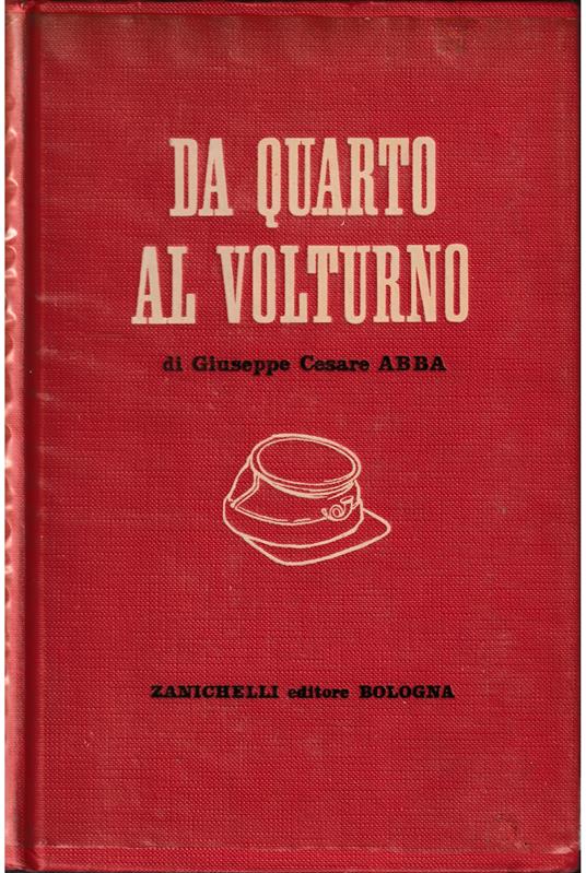 Da Quarto al Volturno Noterelle di uno dei Mille - Giuseppe Cesare Abba - copertina