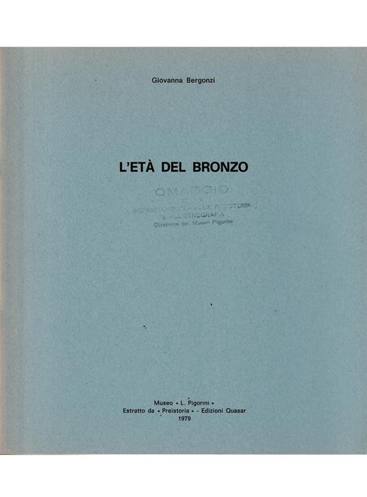 L' età del Bronzo Estratto da «Preistoria» Edizioni Quasar 1979 - Giovanna Benzi - copertina