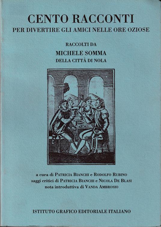 Cento racconti per divertire gli amici nelle ore oziose Raccolti da Michele Somma della città di Nola - copertina