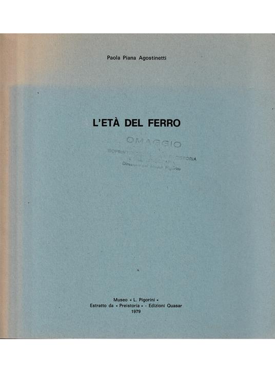 L' età del Ferro Estratto da «Preistoria» Edizioni Quasar 1979 - Paola Piana Agostinetti - copertina