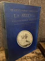SECCHIA Nella Redazione Più Antica Secondo La Lezione Del Codice Sassi, Pubblicata Nel Terzo Centenario Della Morte Del Poeta. Prefazione e Iintroduzione Di Giulio Bertoni E Prefazione  Di Renato Simoni ai 52 Disegni Eroicomici Di ALBERTO MARTINI