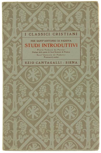 Per Sant'Antonio Da Padova Studi Introduttivi: Dialogo Delle Gesta Di Sant'Antonio Di Padova [Di] Frate Tommaso Da Pavia ; Frammenti Oratori [Di] Sant'Antonio Di Padova ; A Cura Di N. Rosati - copertina
