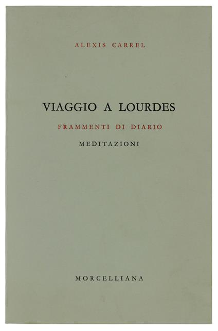 Viaggio A Lourdes. Frammenti Di Diario. Meditazioni - Alexis Carrel - copertina